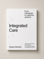 Integrated Care: From Individuals to Collective Systems